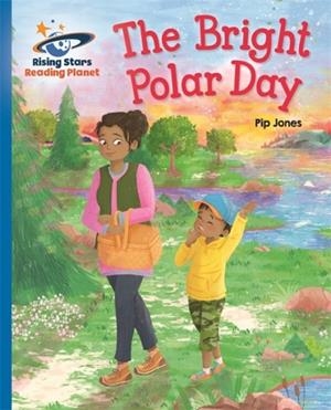 THE BRIGHT POLAR DAY - BLUE: GALAXY-READING PLANET | 9781510486157