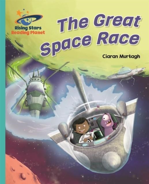 THE GREAT SPACE RACE - TURQUOISE: GALAXY-READING PLANET | 9781471879210