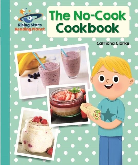 THE NO-COOK COOKBOOK - TURQUOISE: GALAXY-READING PLANET | 9781510441163