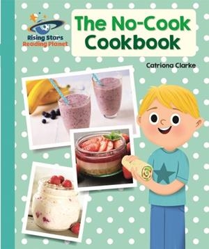 THE NO-COOK COOKBOOK - TURQUOISE: GALAXY-READING PLANET | 9781510441163