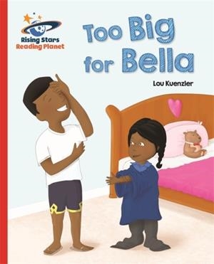 TOO BIG FOR BELLA - RED A: GALAXY-READING PLANET | 9781471879463