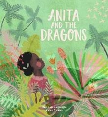 ANITA AND THE DRAGONS | 9781911373636 | HANNAH CARMONA