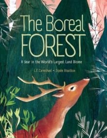 THE BOREAL FOREST : A YEAR IN THE WORLD'S LARGEST LAND BIOME | 9781525300448 | LE CARMICHAEL