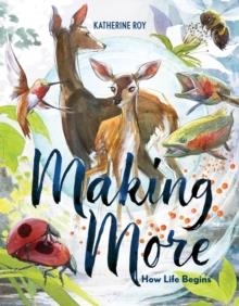 MAKING MORE : HOW LIFE BEGINS | 9781324015840 | KATHERINE ROY