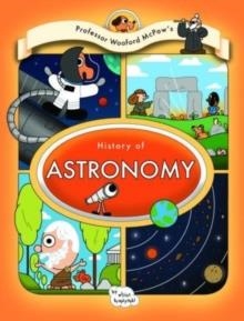 PROFESSOR WOOFORD MCPAW'S HISTORY OF ASTRONOMY | 9781800660236 | ELLIOT KRUSZYNSKI