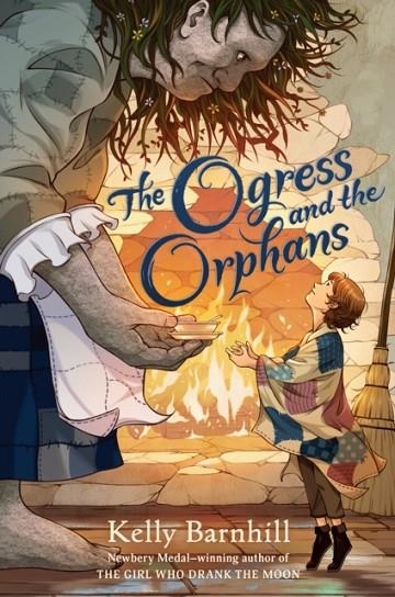 THE OGRESS AND THE ORPHANS | 9781643750743 | KELLY BARNHILL