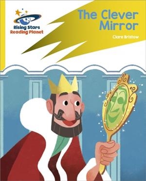 READING PLANET: ROCKET PHONICS – TARGET PRACTICE – THE CLEVER MIRROR – YELLOW | 9781398326002
