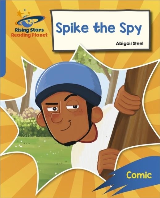 READING PLANET: ROCKET PHONICS – TARGET PRACTICE – SPIKE THE SPY – BLUE | 9781398326071