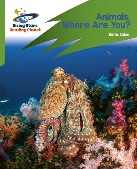 READING PLANET: ROCKET PHONICS – TARGET PRACTICE – ANIMALS, WHERE ARE YOU? – GREEN | 9781398326156