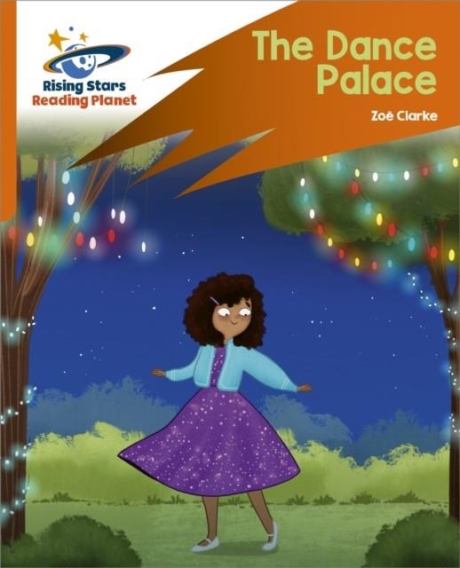 READING PLANET: ROCKET PHONICS – TARGET PRACTICE – THE DANCE PALACE – ORANGE | 9781398326170