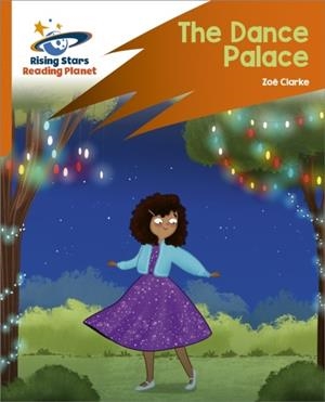 READING PLANET: ROCKET PHONICS – TARGET PRACTICE – THE DANCE PALACE – ORANGE | 9781398326170