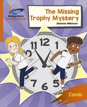 READING PLANET: ROCKET PHONICS – TARGET PRACTICE – THE MISSING TROPHY MYSTERY – ORANGE | 9781398326262