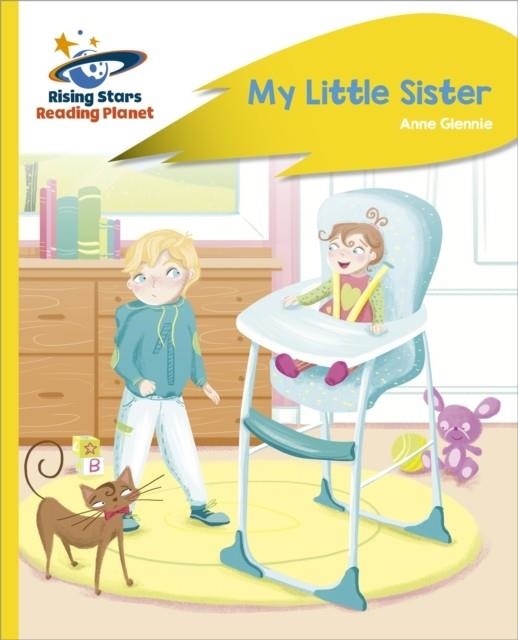 READING PLANET - MY LITTLE SISTER - YELLOW PLUS: ROCKET PHONICS | 9781398362130