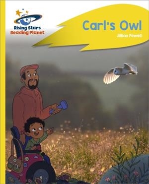 READING PLANET - CARL'S OWL - YELLOW PLUS: ROCKET PHONICS | 9781398363434