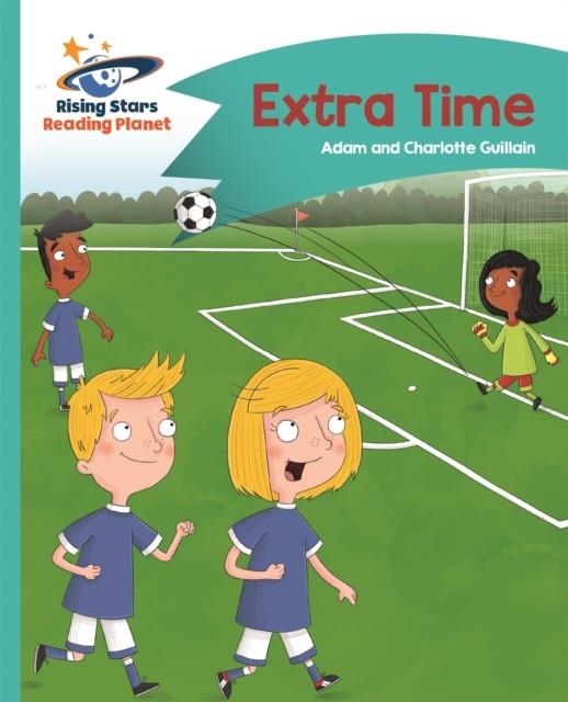 READING PLANET - EXTRA TIME - TURQUOISE: COMET STREET KIDS | 9781471877339
