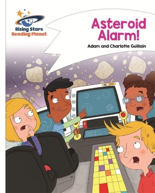 READING PLANET - ASTEROID ALARM! - WHITE: COMET STREET KIDS | 9781471877711