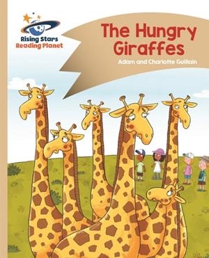 READING PLANET - THE HUNGRY GIRAFFES - GOLD: COMET STREET KIDS | 9781471877704