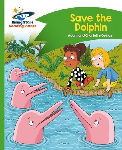 SAVE THE DOLPHIN - GREEN: COMET STREET KIDS | 9781471878091
