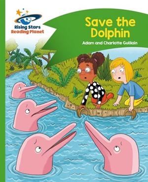 SAVE THE DOLPHIN - GREEN: COMET STREET KIDS | 9781471878091