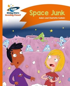 SPACE JUNK - ORANGE: COMET STREET KIDS | 9781471878831