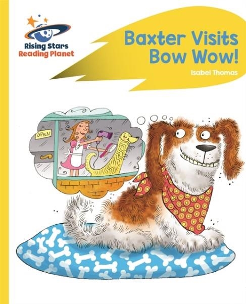 BAXTER VISITS BOW WOW! - YELLOW: ROCKET PHONICS | 9781471879760