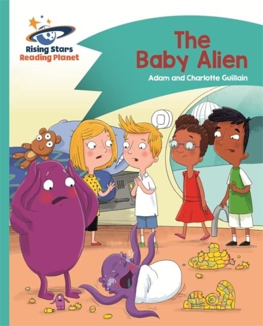 READING PLANET - THE BABY ALIEN - TURQUOISE: COMET STREET KIDS | 9781471881688