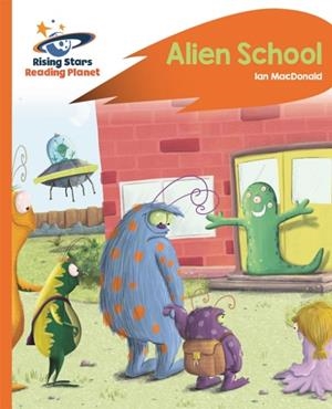ALIEN SCHOOL - ORANGE: ROCKET PHONICS | 9781471880124