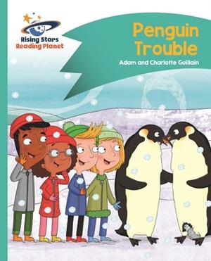 READING PLANET - PENGUIN TROUBLE - TURQUOISE: COMET STREET KIDS | 9781510410008