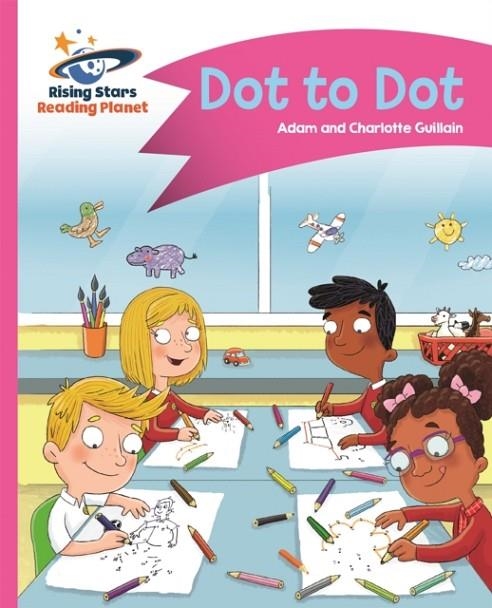 READING PLANET - DOT TO DOT - PINK A: COMET STREET KIDS | 9781510411234