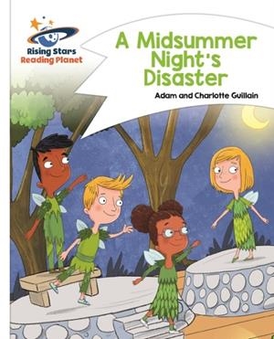 A MIDSUMMER NIGHT'S DISASTER - WHITE: COMET STREET KIDS | 9781510411470