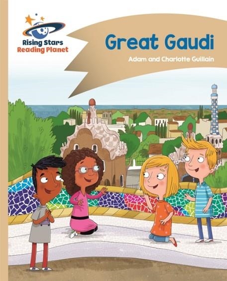 READING PLANET - GREAT GAUDI - GOLD: COMET STREET KIDS | 9781510411562