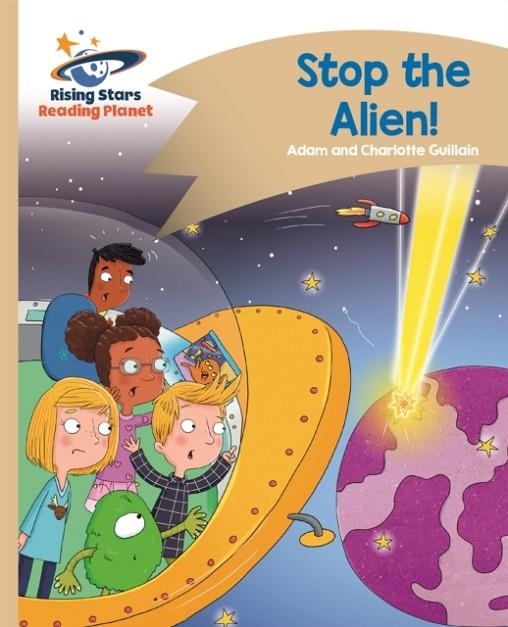 READING PLANET - STOP THE ALIEN! - GOLD: COMET STREET KIDS | 9781510411715