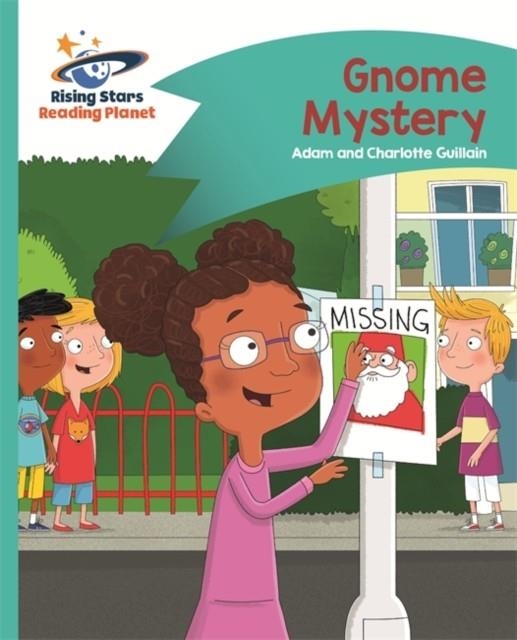 READING PLANET - GNOME MYSTERY - TURQUOISE: COMET STREET KIDS | 9781510412163