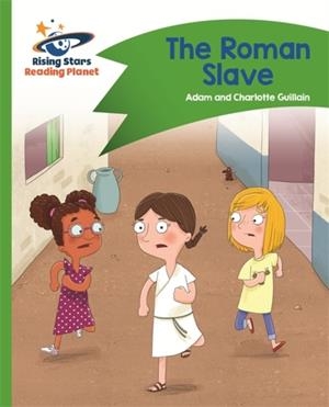READING PLANET - THE ROMAN SLAVE - GREEN: COMET STREET KIDS | 9781510412323