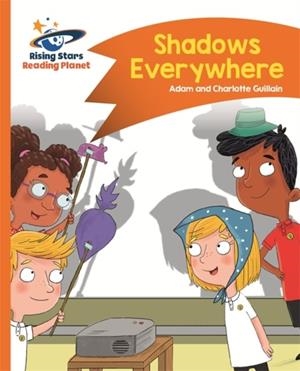 READING PLANET - SHADOWS EVERYWHERE - ORANGE: COMET STREET KIDS | 9781510412446