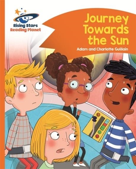READING PLANET - JOURNEY TOWARDS THE SUN  - ORANGE: COMET STREET KIDS | 9781510412460