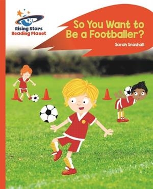 SO YOU WANT TO BE A FOOTBALLER? - ORANGE | 9781510442085