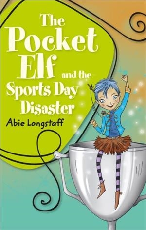 THE POCKET ELF AND THE SPORTS DAY DISASTER - EARTH | 9781510444584