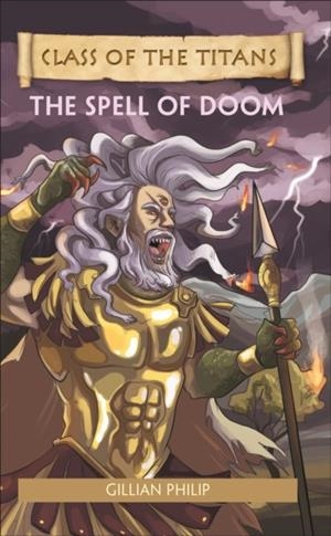 READING PLANET - CLASS OF THE TITANS 4: THE SPELL OF DOOM - LEVEL 8: FICTION (SUPERNOVA) | 9781510445307