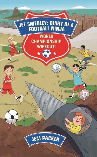 READING PLANET - JEZ SMEDLEY: DIARY OF A FOOTBALL NINJA: WORLD CUP WIPEOUT - LEVEL 8: FICTION (SUPERNOVA) | 9781510445338