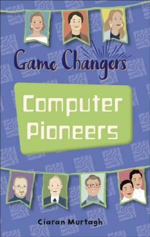 GAME-CHANGERS: COMPUTER PIONEERS - LEVEL 3: VENUS/BROWN BAND | 9781510452268