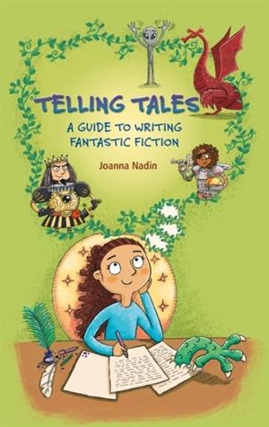 READING PLANET KS2 - TELLING TALES - A GUIDE TO WRITING FANTASTIC FICTION - LEVEL 6: JUPITER/BLUE BAND | 9781510454101