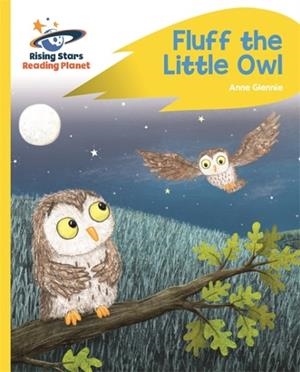 READING PLANET - FLUFF THE LITTLE OWL - YELLOW C: ROCKET PHONICS | 9781510485945