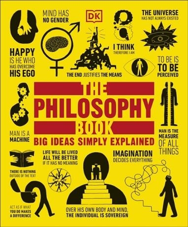 THE PHILOSOPHY BOOK : BIG IDEAS SIMPLY EXPLAINED | 9781465458551 | DK