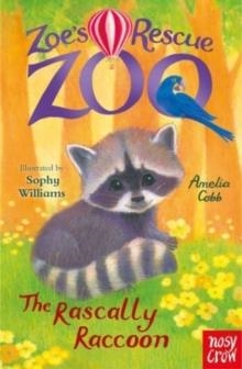 ZOE'S RESCUE ZOO: THE RASCALLY RACCOON | 9781839945076 | AMELIA COBB