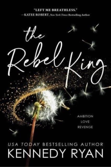 THE REBEL KING | 9781728286839 | KENNEDY RYAN