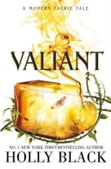 VALIANT: A MODERN FAERIE TALE | 9781398525948 | HOLLY BLACK