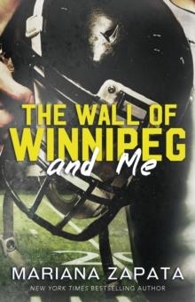 THE WALL OF WINNIPEG AND ME | 9781035408061 | MARIANA ZAPATA