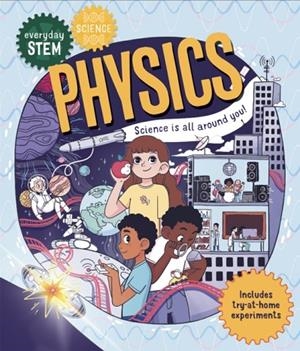 EVERYDAY STEM SCIENCE PHYSICS | 9780753446768 | SHINI SOMARA