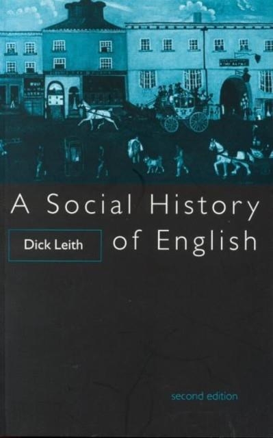 A SOCIAL HISTORY OF ENGLISH | 9780415097970 | DICK LEITH